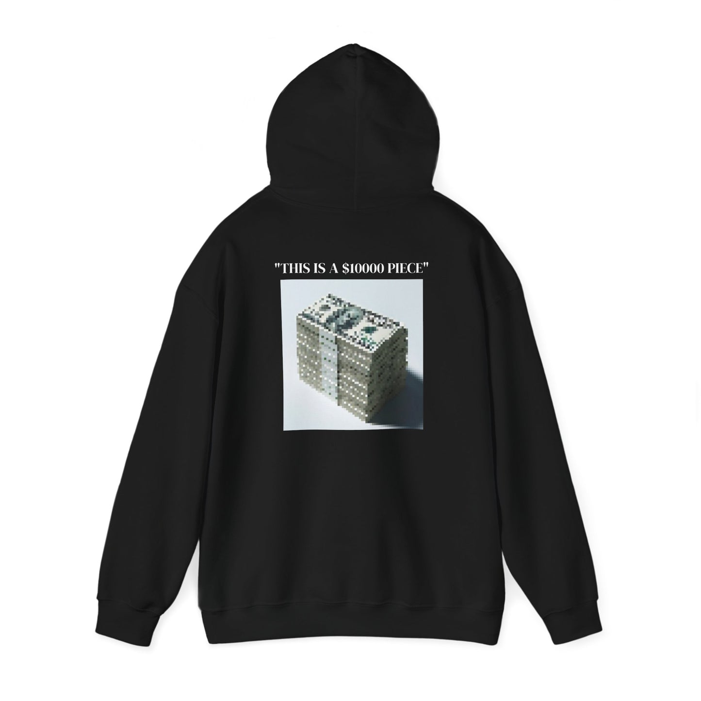 "THIS IS A $10,000 PIECE" hoodie